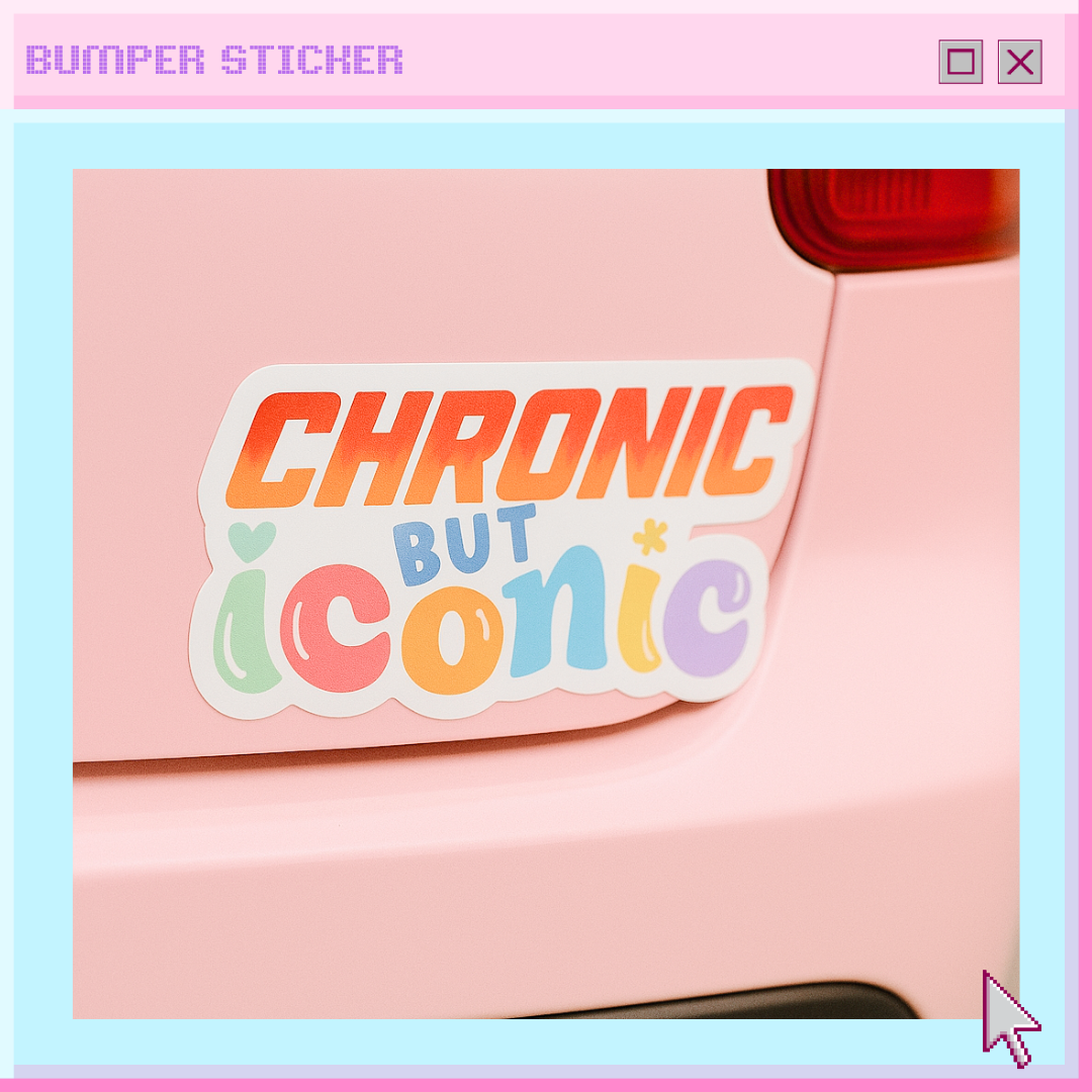 Chronic But Iconic Bumper Sticker