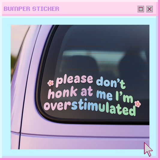 Overstimulated Bumper Sticker
